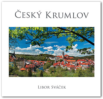 Nová fotografická publikace „Libor Sváček - Český Krumlov“, foto: © Libor Sváček 